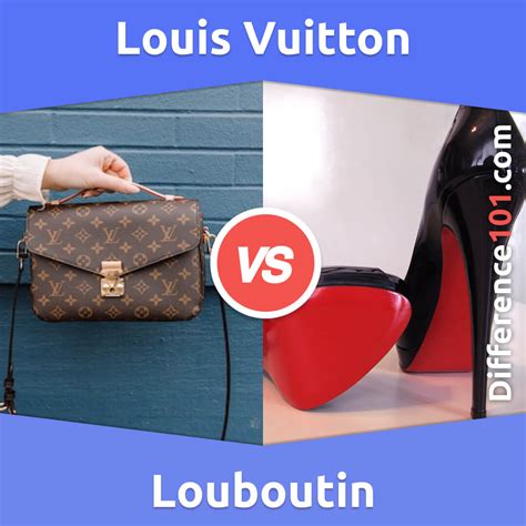 what's the difference between louis vuitton and louboutins